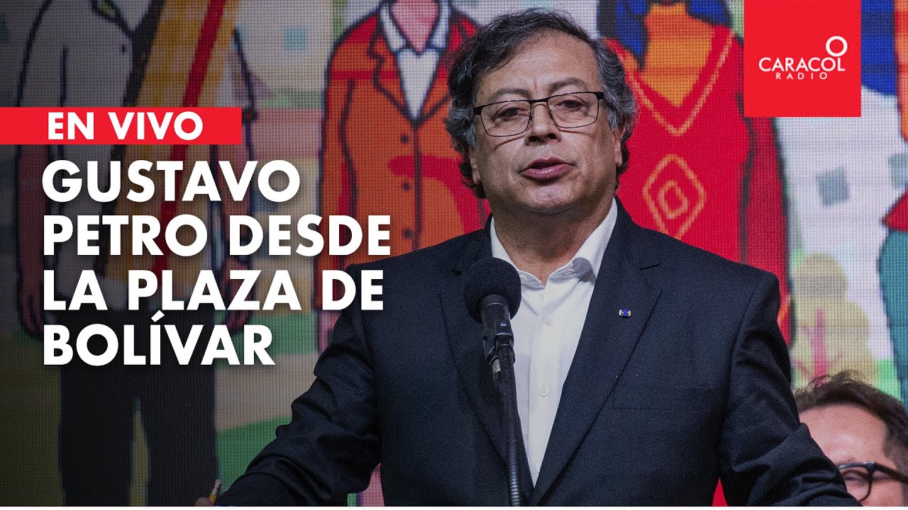 En vivo: habla el presidente Gustavo Petro desde la Plaza de Bolívar en ...