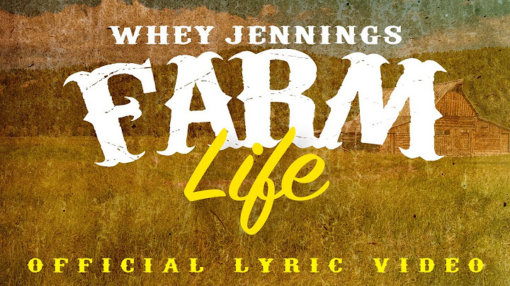 Whey Jennings - Farm Life