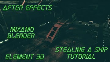After Effects || Element 3D || Mixamo || Blender - Stealing a ship Tutorial