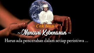 Cak Nun - Mencari Kebenaran Dalam Setiap Peristiwa