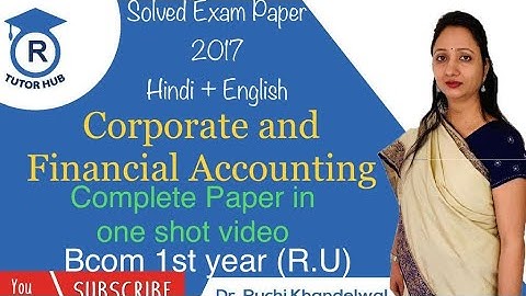 Solved Exam Paper 2018| Corporate & Financial Acc.  | Complete Paper | Dr. Ruchi Khandelwal