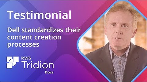 Dell standardize their content creation processes with Tridion Docs