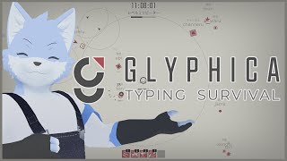 【Glyphica: Typing Survival】タイピングは任せろーﾎﾟﾁﾎﾟﾁ