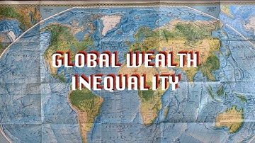 Global Wealth Inequality Video