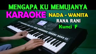 MENGAPA - Rana Rani | KARAOKE Nada Wanita, HD