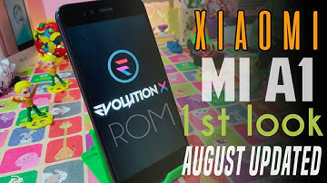 Xiaomi Mi A1 1st Look August Update on Evolutionx 2.0 ROM ! Ye to Kamal ka hai !