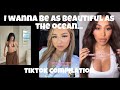 I wanna be as beautiful as the ocean… | Tiktok Compilation