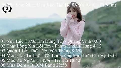 ( NHẠC KHÔNG QUẢNG CÁO )Những Bài Hát Đau Khổ Nhất Của Thế Hệ 8x Và 9x ( Ca sĩ Nam )