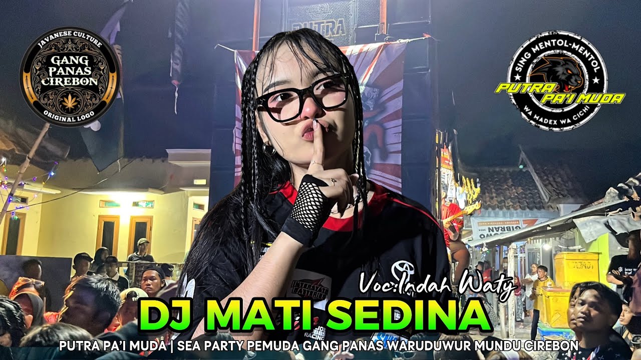 DJ MATI SEDINA || VOC.INDAH WATY - PUTRA PA’I MUDA || SEA PARTY PEMUDA GANG PANAS WARUDUWUR 