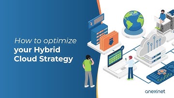 How to Optimize Your Hybrid Cloud Strategy