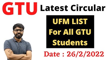 GTU Latest Circular | UFM List | 26/2/2022 | For All GTU Students