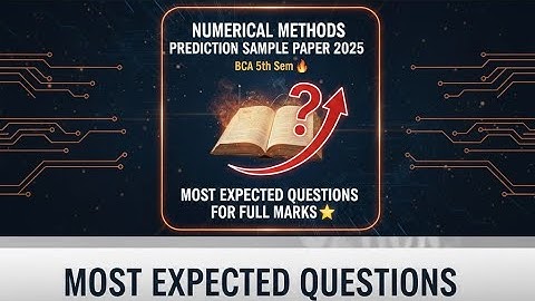 Numerical Method Prediction Sample Paper 2025 🔥| BCA 5th Sem | Most Expected Question for Full Marks