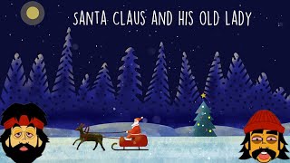 Cheech &amp; Chong - Santa Claus and His Old Lady (Lyrics)