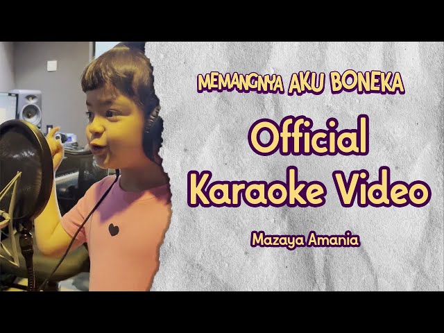 Mazaya Amania - Memangnya Aku Boneka (Official Karaoke Video) class=