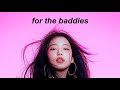 Kpop songs for the baddies