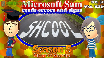 Microsoft Sam reads errors and signs (S5E3.1): The Ray