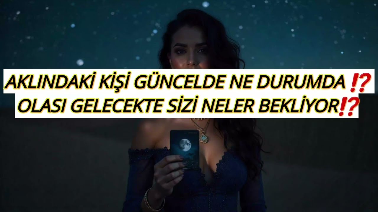 AKLINDAKİ KİŞİ GÜNCELDE NE DURUMDA ⁉️ OLASI GELECEKTE SİZİ NELER BEKLİYOR ⁉️
