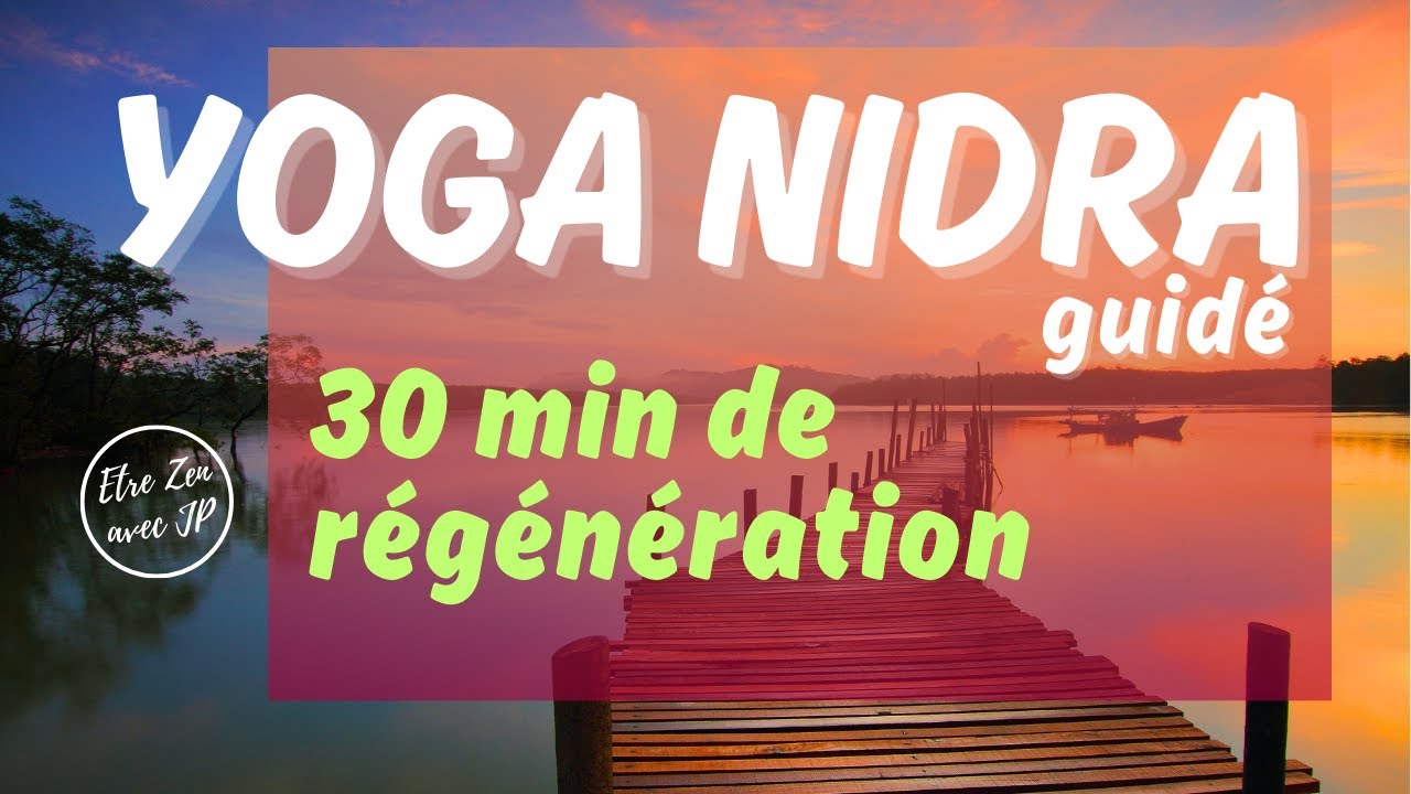 Yoga Nidra : 30 minutes de régénération (méditation guidée) - YouTube