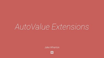 Android Spring Cleaning: AutoValue Extensions by Jake Wharton