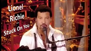 Lionel Richie - Stuck On You -  Imagens e áudio em HD