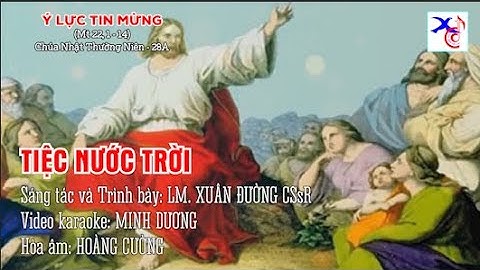 TIỆC CƯỚI NƯỚC TRỜI || Ý Lực Tin Mừng CNTN28A || Lm. Xuân Đường