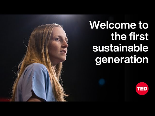 Are We the Last Generation — or the First Sustainable One? | Hannah Ritchie | TED class=