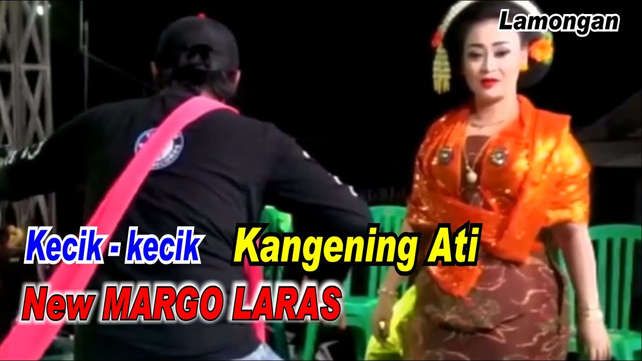 Kecik kecik _ Kangening Ati _ New Margo Laras