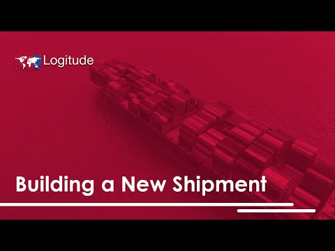 Logitude World Tutorial - Building a New Shipment