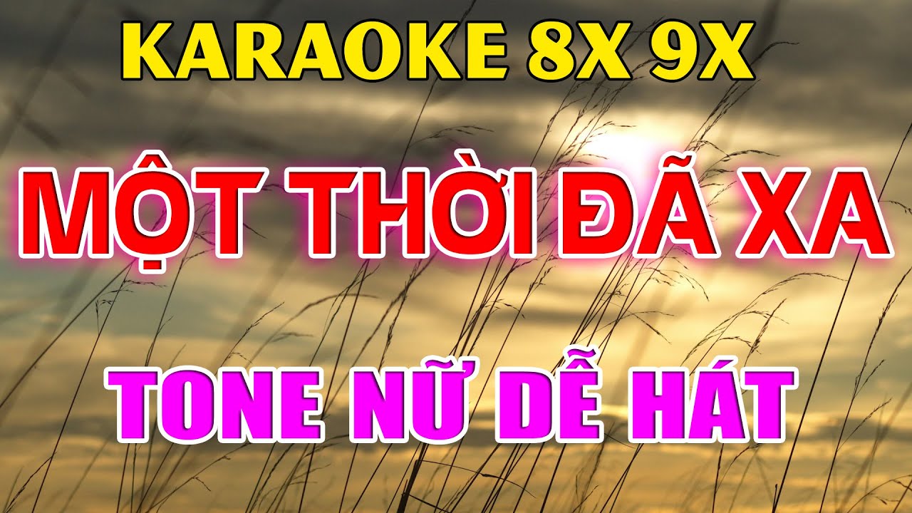 Karaoke Một Thời Đã Xa Trẻ 8x 9x Tone Nữ ( Fm ) Beat Phối Hay 2026