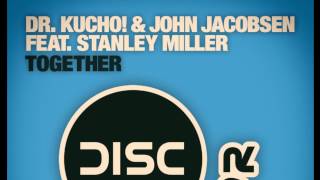 Dr. Kucho! & John Jacobsen feat. Stanley Miller "Together"