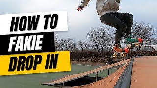 How To Fakie Drop In On Roller Skates Trick Tutorial