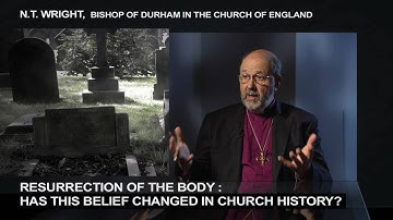 Resurrection of the Body: Has this Belief Changed in Church History? N.T. Wright Responds (HD)