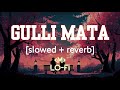 Guli mata, Lo-fi [slowed   reverb] | | Saad Lamjarred | Shreya Ghoshal | lofi making by, "M Lo-fi"