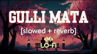 Guli mata, Lo-fi [slowed + reverb] | | Saad Lamjarred | Shreya Ghoshal | lofi making by, 