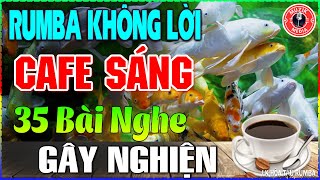 35 Bài Nhạc Không Lời Hải Ngoại Gây Nghiện KHÔNG QUẢNG CÁO Dành Cho Phòng Trà, Quán Cà Phê ĐỈNH CAO