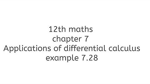 12th maths chapter 7 Applications of differential calculus example 7.28
