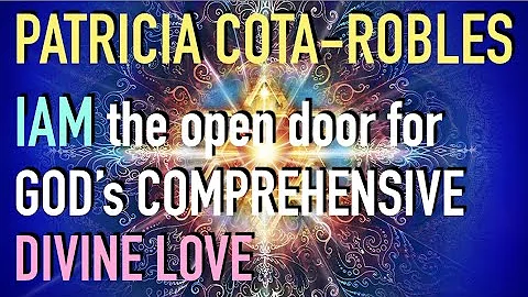 Patricia Cota-Robles * IAM Open Door for God's Com...