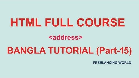 HTML full course Bangla tutorial (part-15) || address tag ||