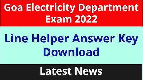 Goa Electricity Department Line Helper Answer Key 2022 Exam Question Paper Solution Key PDF News