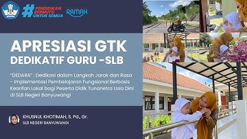 APRESIASI GTK 2025   GURU DEDIKATIF SLB   DEDARA   Dedikasi dalam Langkah Jarak dan Rasa   Implement