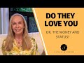 Do they love YOU (or the money and status)? @Susan Winter