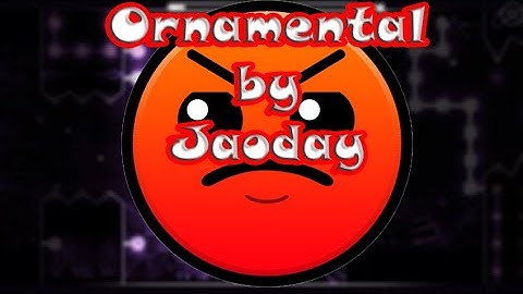 [Harder] Ornamental by JaoDay | Geometry Dash [2.113] | Jose12635