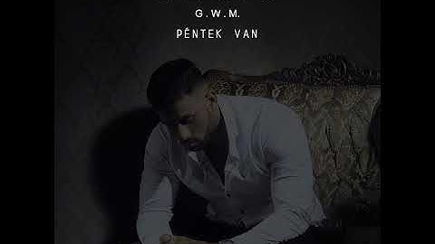 Péntek van (feat. G.W.M.)