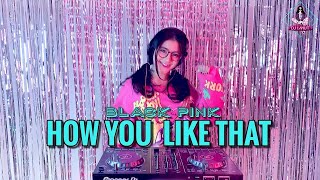 HOW YOU LIKE THAT BLACKPINK DJ IMUT REMIX