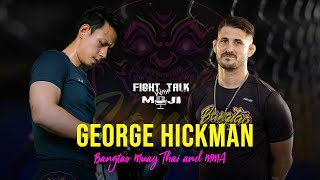 Training with a UFC Coach  George Hickman | Bangtao Muay Thai & MMA | Fight Talk with Moji