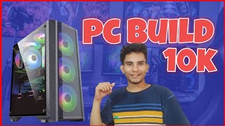 how to build a pc only under 10000/- ?budget pc for gaming and video editing ?