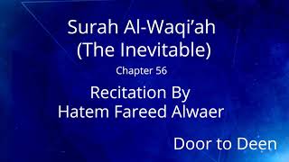 Surah Al-Waqi'ah (The Inevitable) Hatem Fareed Alwaer  Quran Recitation