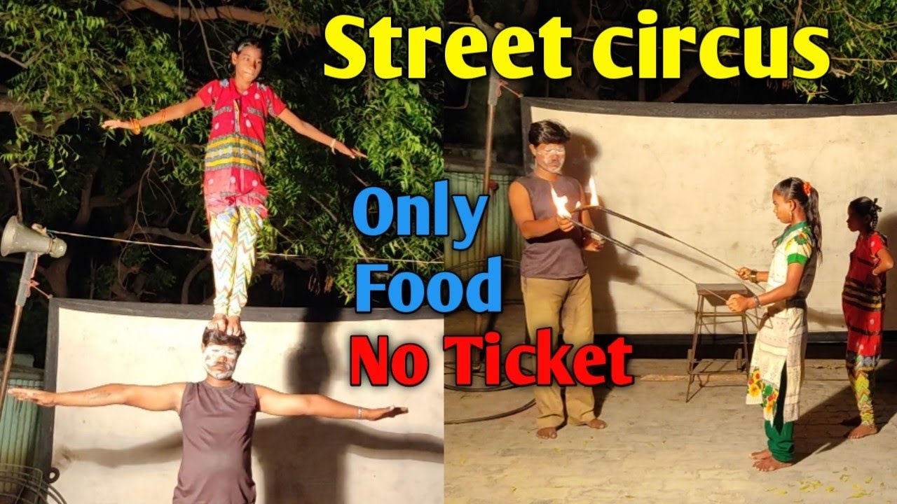 Village famous circus open street no ticket prices only food very poor family  & children