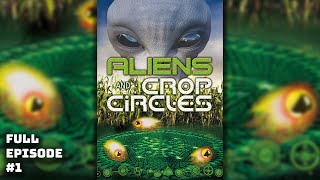 Aliens & Crop Circles  FULL Episode 1 (UFO TV Series)