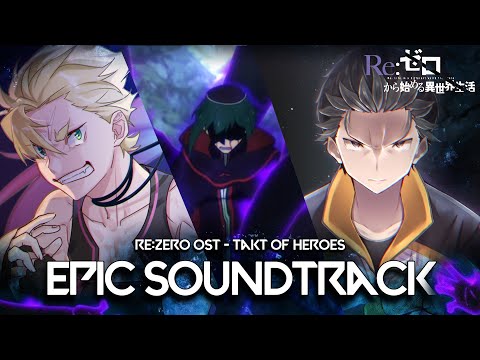 Re Zero Season 2 Takt Of Heroes Origin X Awakening Theme Epic Orchestration
